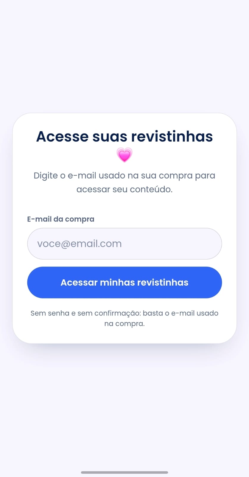 Tela de acesso: Acesse com o e-mail da compra